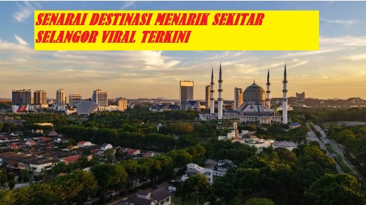 Tempat Menarik Di Selangor